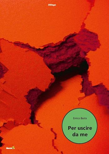 Per Uscire da Me - Enrico Basta - Libro Montag 2021, Solaris | Libraccio.it