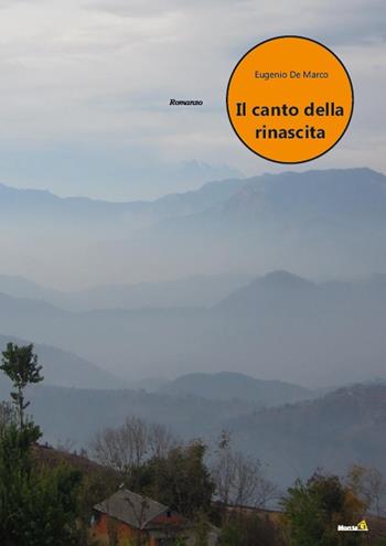 Il canto della rinascita - Eugenio De Marco - Libro Montag 2021, Le Fenici | Libraccio.it