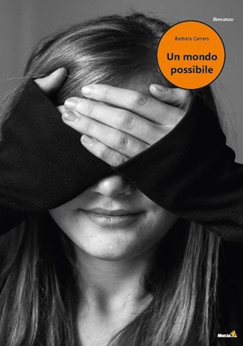 Un mondo possibile - Barbara Carraro - Libro Montag 2021, Le Fenici | Libraccio.it