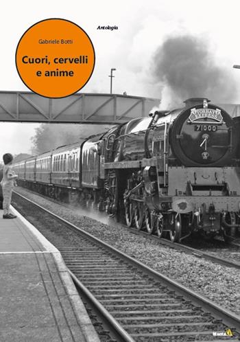 Cuori, cervelli e anime - Gabriele Botti - Libro Montag 2021, Le Fenici | Libraccio.it