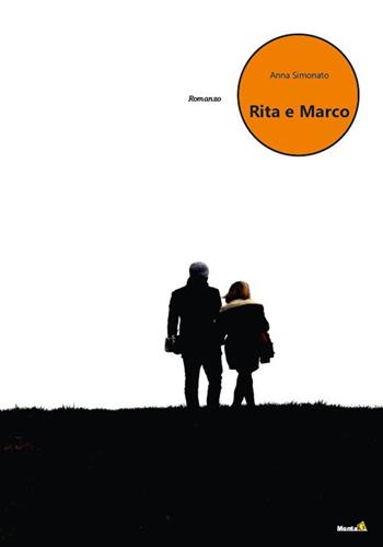 Rita e Marco - Anna Simonato - Libro Montag 2021, Le Fenici | Libraccio.it
