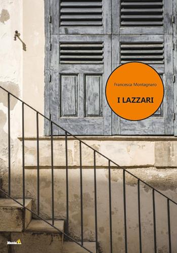 I lazzari - Francesca Montagnaro - Libro Montag 2022, Le Fenici | Libraccio.it