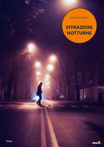 Effrazioni notturne - Giovanni Gullace - Libro Montag 2022, Solaris | Libraccio.it