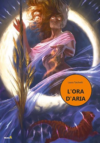 L' ora d'aria - Laura Tarchetti - Libro Montag 2022, Le Fenici | Libraccio.it