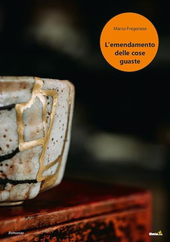 L' emendamento delle cose guaste - Marco Fregonese - Libro Montag 2022, Le Fenici | Libraccio.it