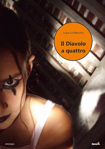 Il diavolo a quattro - Lucia La Macchia - Libro Montag 2022, Altri mondi | Libraccio.it