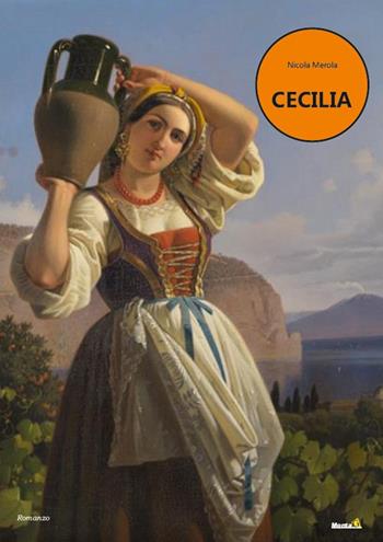 Cecilia - Nicola Merola - Libro Montag 2022, Le Fenici | Libraccio.it
