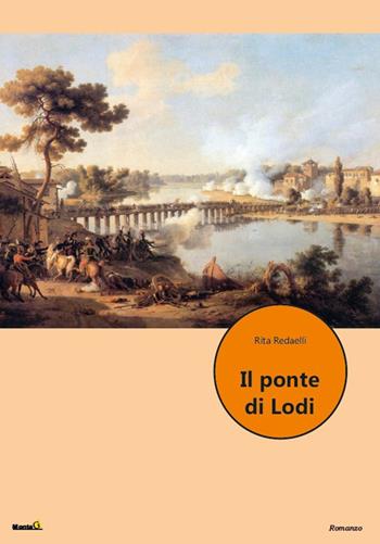 Il ponte di Lodi - Rita Redaelli - Libro Montag 2022, Le Fenici | Libraccio.it