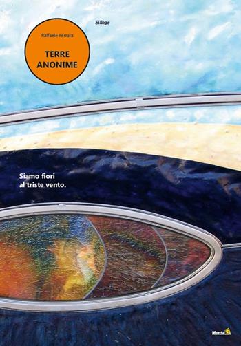 Terre anonime - Raffaele Ferrara - Libro Montag 2022, Solaris | Libraccio.it
