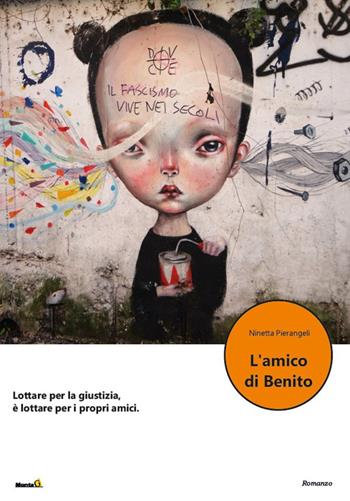 L amico di Benito - Ninetta Pierangeli - Libro Montag 2022, Le Fenici | Libraccio.it