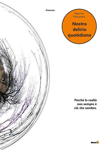 Nostro delirio quotidiano - Massimo Pietrantoni - Libro Montag 2023, Le Fenici | Libraccio.it