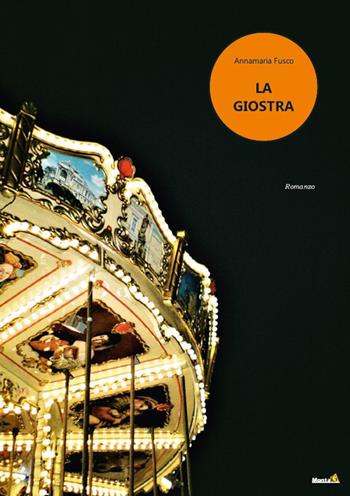 La giostra - Annamaria Fusco - Libro Montag 2023 | Libraccio.it