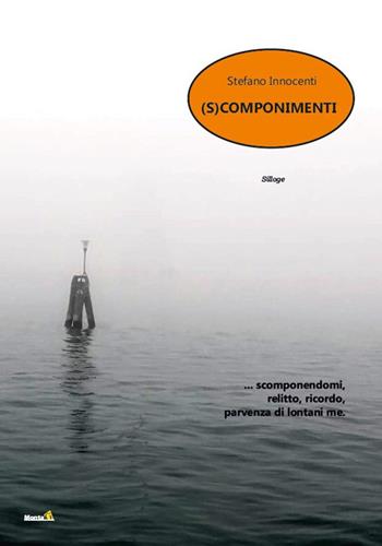 (S)componimenti - Stefano Innocenti - Libro Montag 2023, Solaris | Libraccio.it