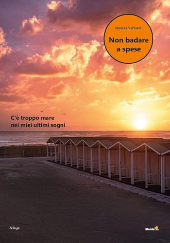 Non badare a spese - Veruska Vertuani - Libro Montag 2023, Solaris | Libraccio.it