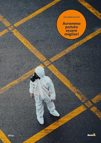 Avremmo potuto essere migliori - Donatella Ronchi - Libro Montag 2023, Solaris | Libraccio.it