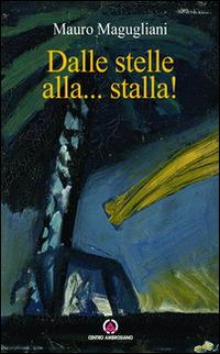 Dalle stelle alla... stalla - Mauro Magugliani - Libro Centro Ambrosiano 2014, Spiritualità | Libraccio.it
