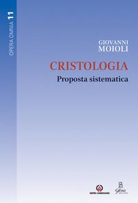 Cristologia. Proposta sistematica - Giovanni Moioli - Libro Centro Ambrosiano 2015, Opera Omnia | Libraccio.it