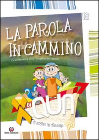 XdiQUA. Si misero in cammino. La Parola in cammino: Preghiera dei ragazzi. Oratorio estivo 2016  - Libro Centro Ambrosiano 2016 | Libraccio.it