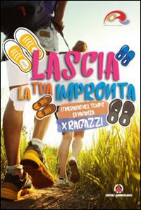 Lascia la tua impronta. Itinerario nel tempo di vacanza. Ragazzi  - Libro Centro Ambrosiano 2016 | Libraccio.it