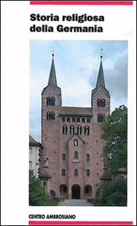 Storia religiosa della Germania - Luciano Vaccaro - Libro Centro Ambrosiano 2016 | Libraccio.it