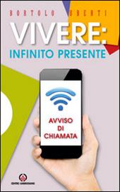 Vivere: infinito presente. Avviso di chiamata