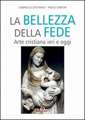 Bellezza della fede. Arte cristiana ieri e oggi