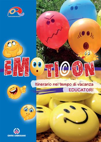 Emoticon educatori. Itinerario nel tempo di vacanza  - Libro Centro Ambrosiano 2017 | Libraccio.it