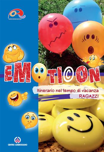 Emoticon. Itinerario nel tempo di vacanza. Ragazzi  - Libro Centro Ambrosiano 2017 | Libraccio.it