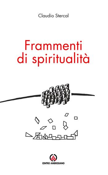 Frammenti di spiritualità  - Libro Centro Ambrosiano 2018 | Libraccio.it