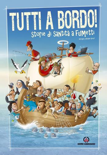 Tutti a bordo! Storie di santi a fumetti - Bruno Dolif - Libro Centro Ambrosiano 2018 | Libraccio.it