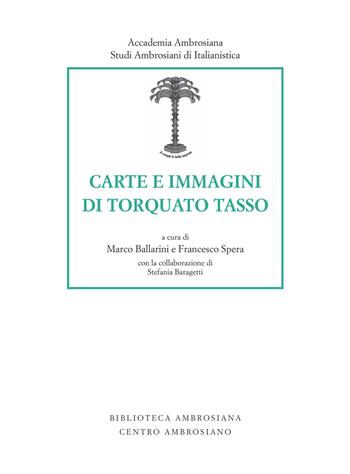 Carte e immagini di Torquato Tasso - Marco Ballarini, Francesco Spera - Libro Centro Ambrosiano 2018 | Libraccio.it