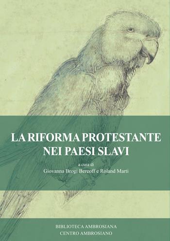 La Riforma protestante nei Paesi slavi - Giovanna Brogi Bercoff, Roland Marti - Libro Centro Ambrosiano 2018 | Libraccio.it