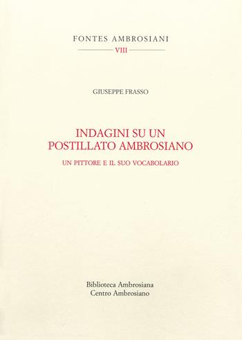 Indagini su un postillato ambrosiano. Un pittore e il suo vocabolario  - Libro Centro Ambrosiano 2019, Fontes Ambrosiani | Libraccio.it