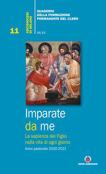 Imparate da me. La sapienza del Figlio nella vita di ogni giorno  - Libro Centro Ambrosiano 2020, Quad. della Formazione Permanente Clero | Libraccio.it