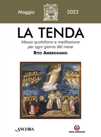 La tenda. Messa quotidiana e meditazione per ogni giorno del mese. Rito Ambrosiano (2022). Vol. 5: Maggio.  - Libro Centro Ambrosiano 2022 | Libraccio.it