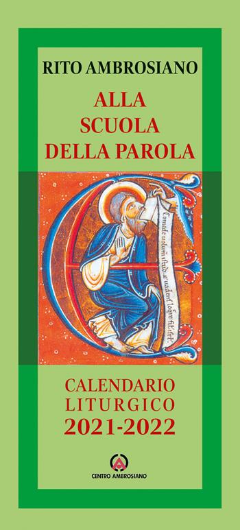 Alla scuola della Parola. Rito ambrosiano. Calendario liturgico 2021-2022  - Libro Centro Ambrosiano 2021 | Libraccio.it