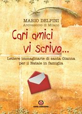 Cari amici vi scrivo... Lettere immaginarie di santa Gianna per il Natale in famiglia