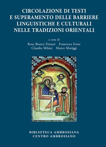 Accademia Ambrosiana. Orientalia Ambrosiana. Vol. 7: Circolazione di testi e superamento delle barriere linguistiche e culturali nelle tradizioni orientali.  - Libro Centro Ambrosiano 2021, Biblioteca Ambrosiana | Libraccio.it