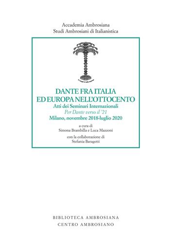Dante fra Italia ed Europa nell'Ottocento  - Libro Centro Ambrosiano 2021, Studia ambrosiana | Libraccio.it