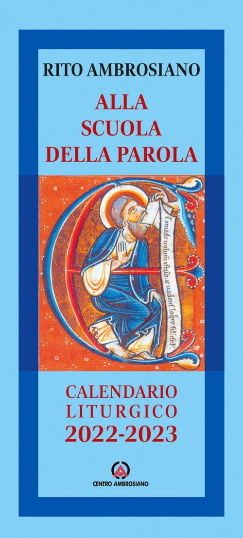 Alla scuola della Parola. Rito Ambrosiano. Calendario liturgico 20222023 Libro Centro Alla scuola della Parola. Rito Ambrosiano. Calendario liturgico 20222023 Libro Centro
