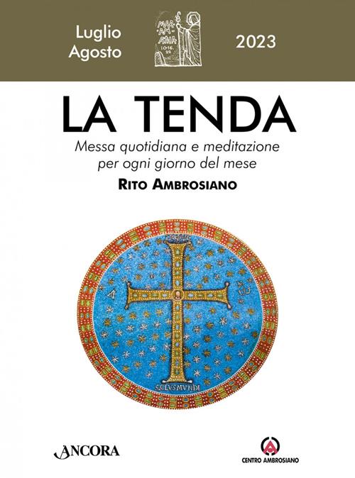 Il Vangelo Del Giorno Rito Ambrosiano La tenda. Messa quotidiana e meditazione per ogni giorno del mese. Rito