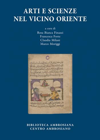 Arti e scienze nel vicino Oriente  - Libro Centro Ambrosiano 2023, Biblioteca Ambrosiana | Libraccio.it