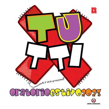 TuXTutti. Chi è mio prossimo? Oratorio Estivo 2023  - Libro Centro Ambrosiano 2023 | Libraccio.it