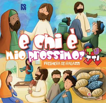 E chi è mio prossimo? Preghiera dei ragazzi. Oratorio Estivo 2023  - Libro Centro Ambrosiano 2023 | Libraccio.it