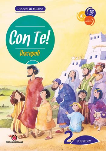 Con te!. Vol. 2: Discepoli. Sussidio  - Libro Centro Ambrosiano 2023, Iniziazione cristiana | Libraccio.it