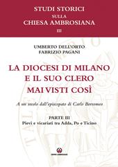 La diocesi di Milano e il suo clero mai visti così. A un secolo dell'episcopato di Carlo Borromeo. Vol. 3: Pievi e vicariati tra Adda, Po e Ticino