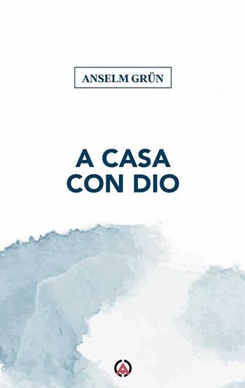 A casa con Dio - Anselm Grün - Libro Centro Ambrosiano 2023, Sorgenti | Libraccio.it