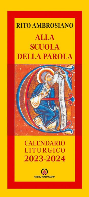 Alla scuola della parola. Calendario liturgico 2023-2024. Rito Ambrosiano  - Libro Centro Ambrosiano 2023 | Libraccio.it