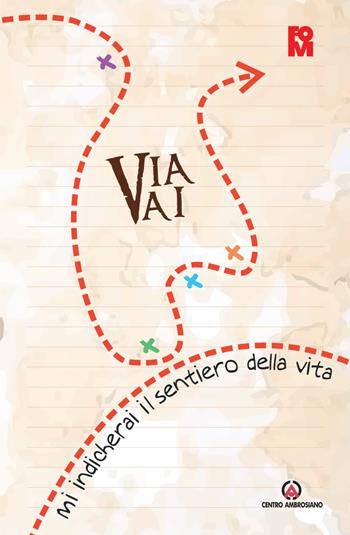 Via vai. Mi indicherai il sentiero della vita. Oratorio estivo 2024  - Libro Centro Ambrosiano 2024 | Libraccio.it