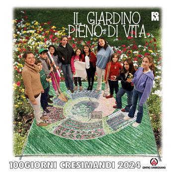 Il giardino pieno di vita. 100 giorni. Cresimandi 2024 - Mario Delpini - Libro Centro Ambrosiano 2023 | Libraccio.it
